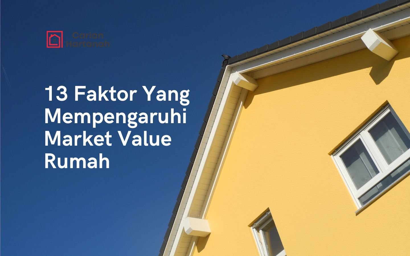 13 Faktor Yang Mempengaruhi Market Value Rumah