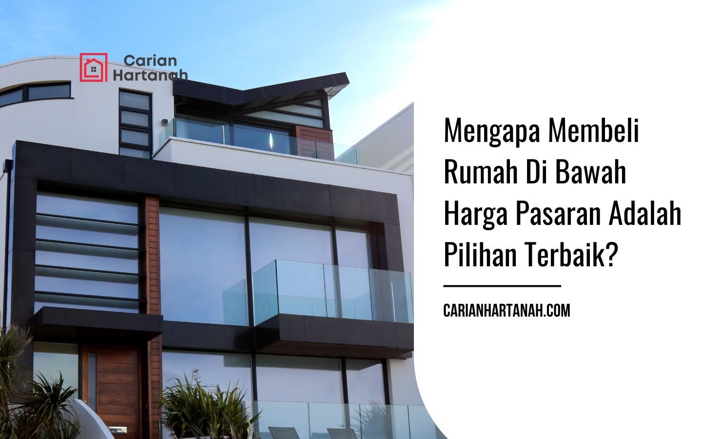 Mengapa Membeli Rumah Di Bawah Harga Pasaran Adalah Pilihan Terbaik